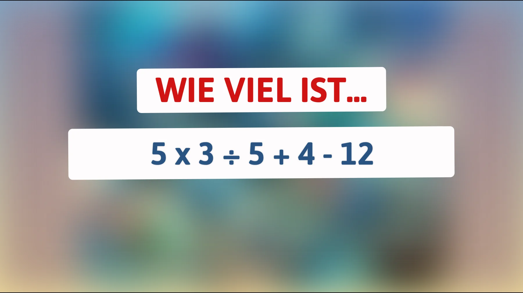 Hast du den Verstand eines Genies? Löse dieses scheinbar einfache mathematische Rätsel und finde es heraus!"