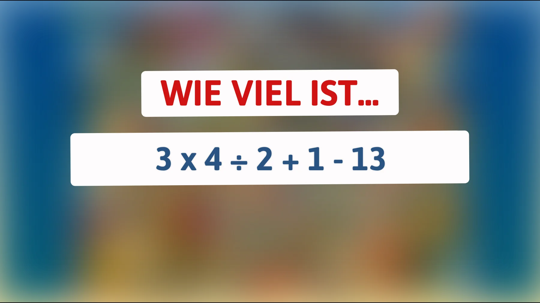Nur 1% können diese einfache Mathefrage lösen: Bist du klug genug, um die richtige Antwort zu finden?"